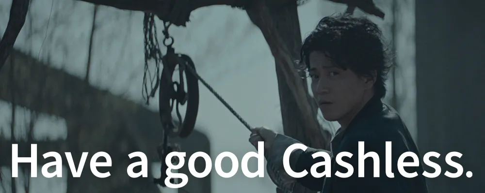 Have a good Cashless.